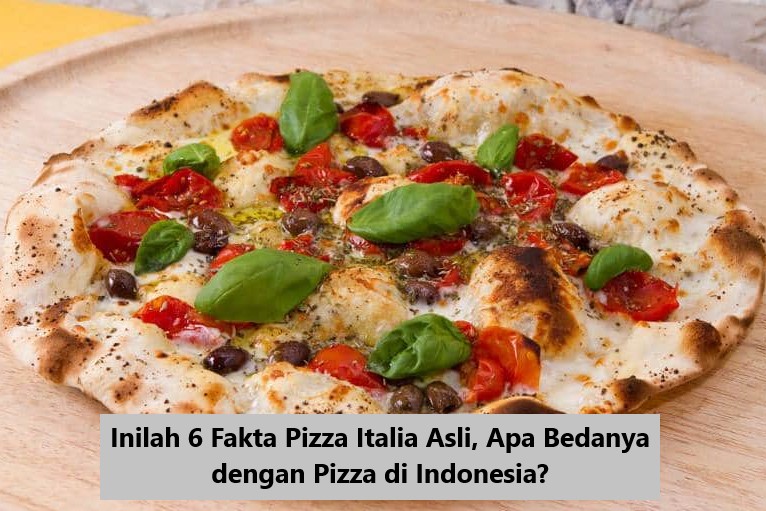 Inilah 6 Fakta Pizza Italia Asli, Apa Bedanya dengan Pizza di Indonesia?